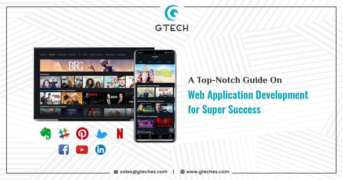You are currently viewing A Top-Notch Guide on Web Application Development for Super Success