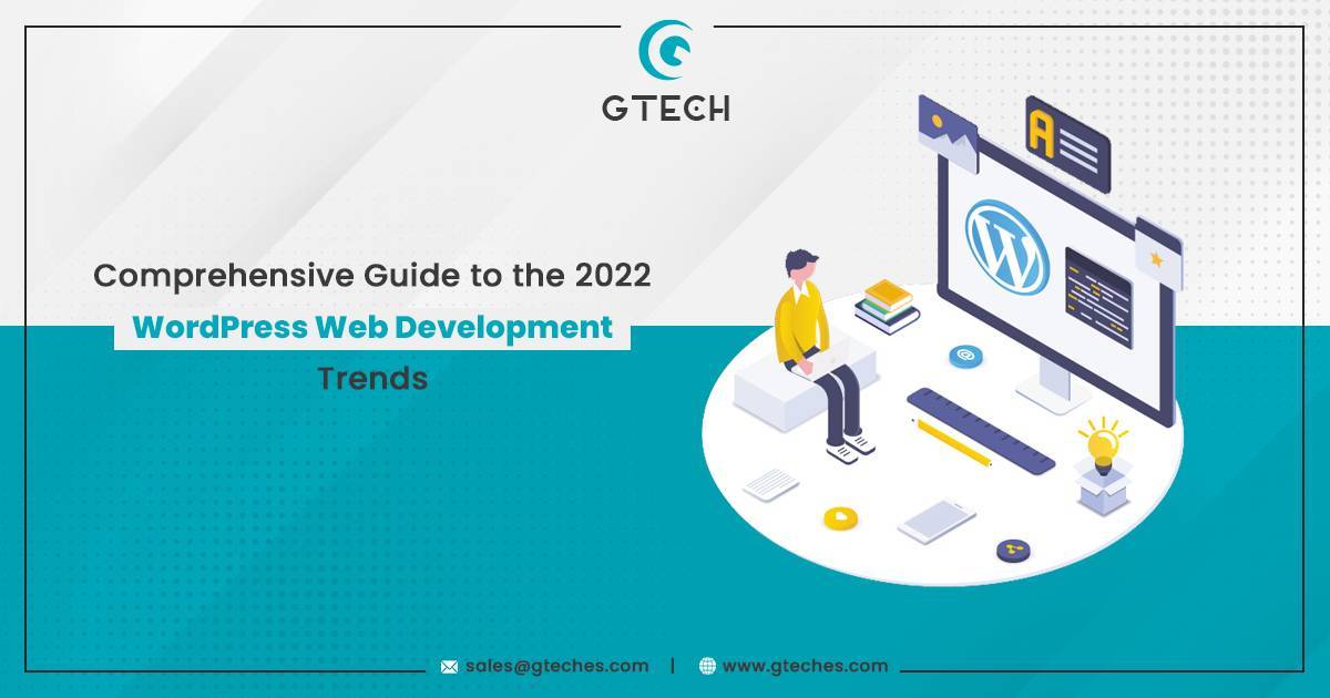 You are currently viewing Comprehensive and Detailed Guide to the 2022 WordPress Web Development Trends to follow