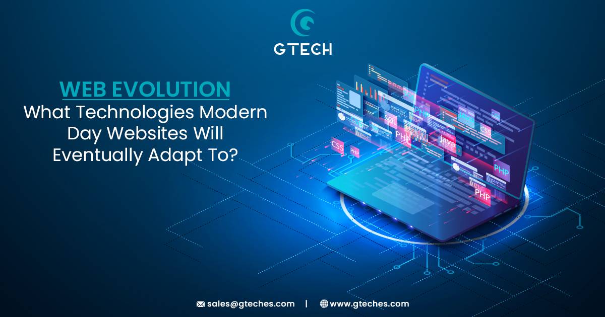 You are currently viewing Web Evolution: What Technologies Modern Day Websites Will Eventually Adapt To?