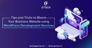 Read more about the article Tips and Tricks to Bloom Your Business Website using WordPress Development Services