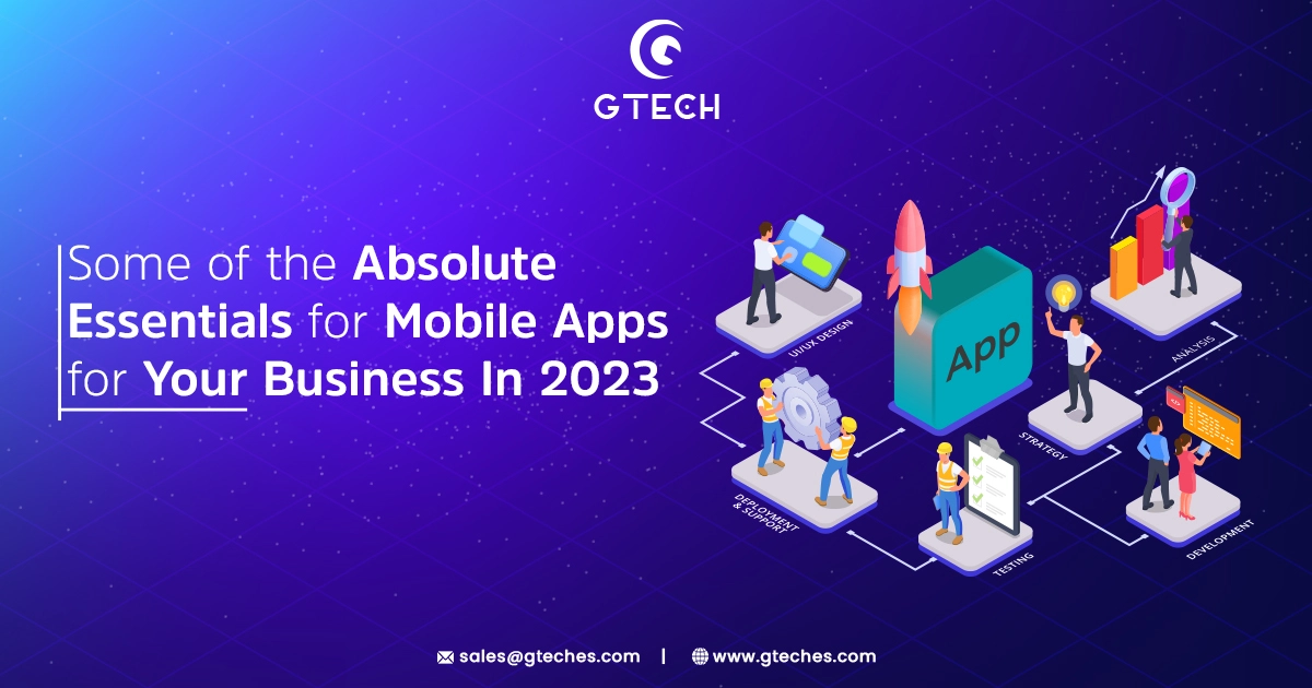 You are currently viewing What Are Some of the Absolute Essentials for Mobile Apps for Your Business In 2023?