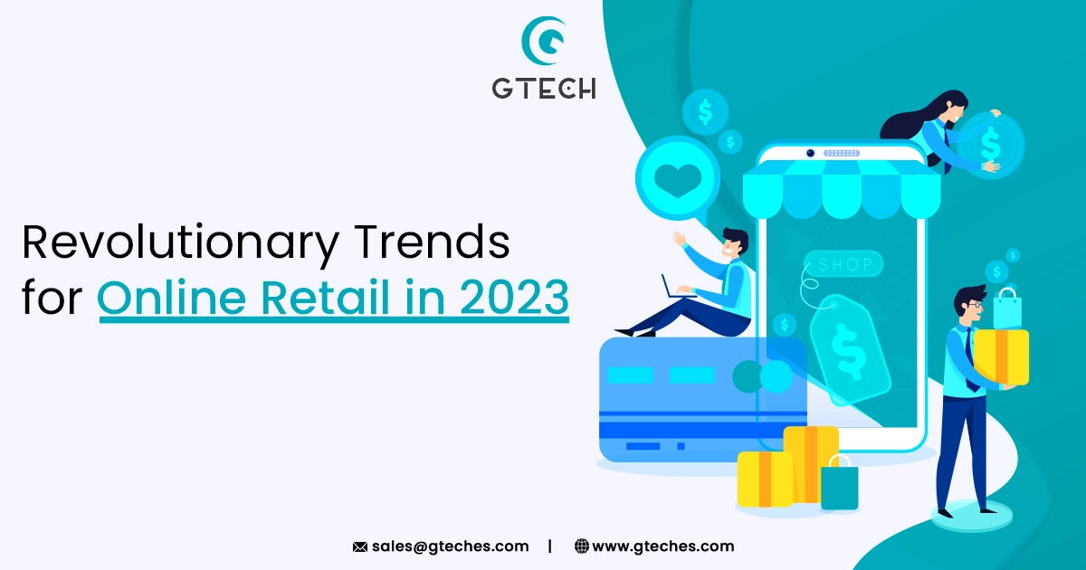 You are currently viewing Forecasting the Revolutionary Trends for Online Retail in 2023