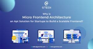 Read more about the article Why is Micro Frontend Architecture an Apt Solution for Startups to Build a Scalable Frontend?