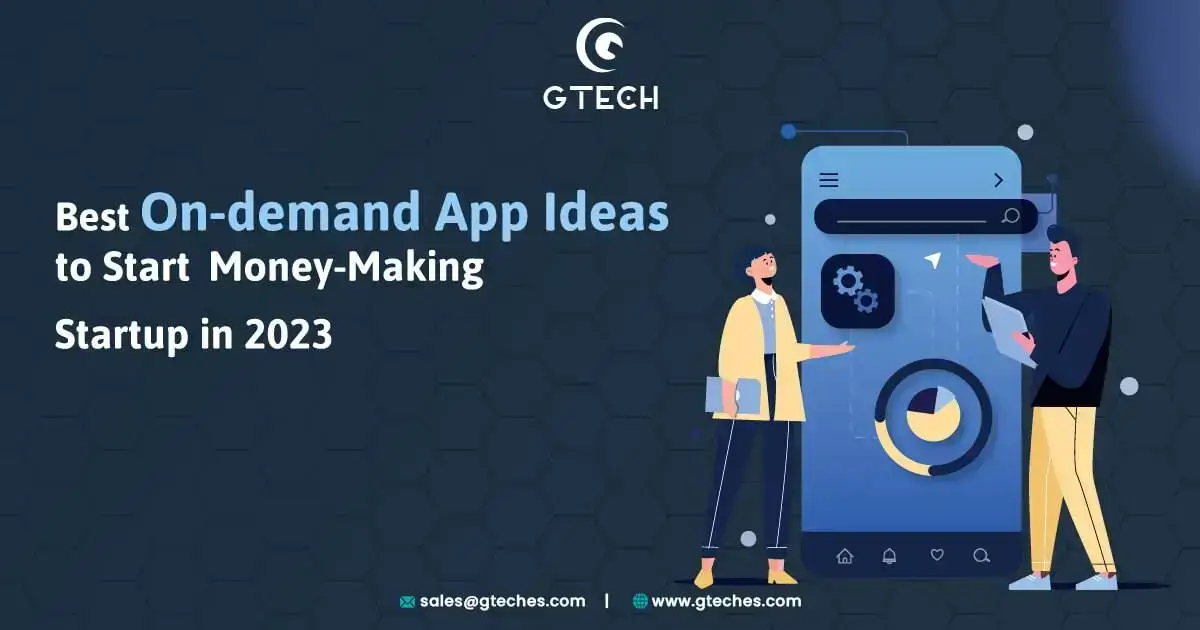 Best On-demand App Ideas to Start Money-Making Startup in 2023