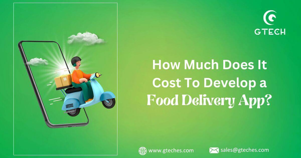 How Much Does It Cost To Develop A Food Delivery App?