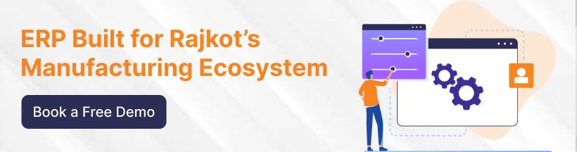 ERP Built for Rajkot’s Manufacturing Ecosystem - Book a Free Demo