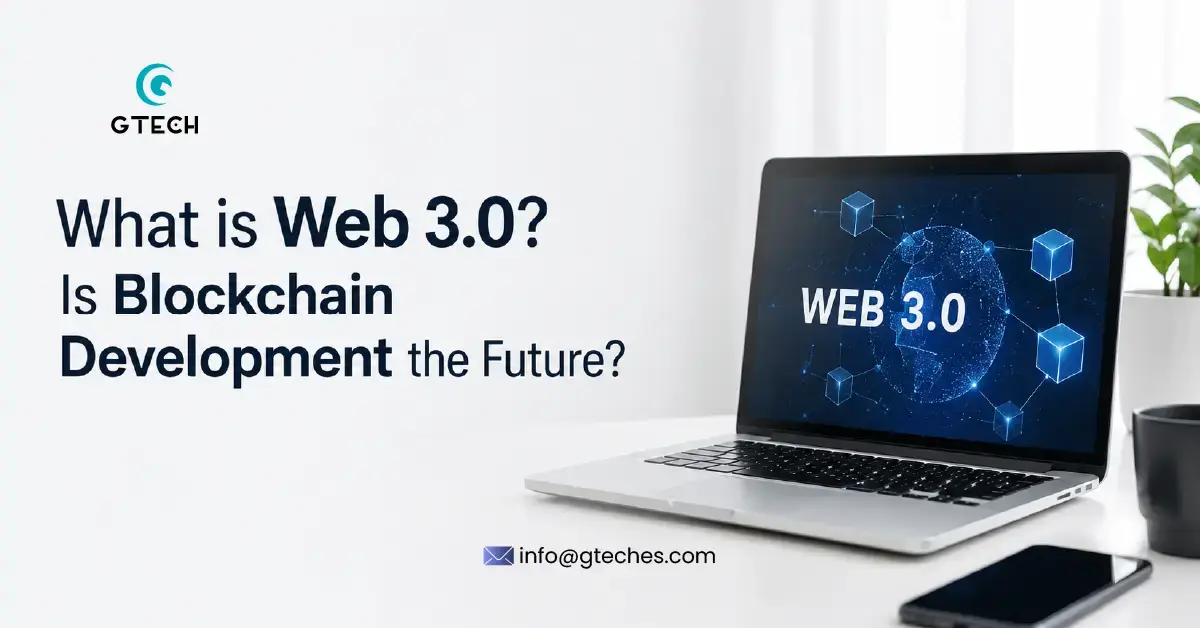 You are currently viewing What is Web 3.0? Is Blockchain Development the Future?